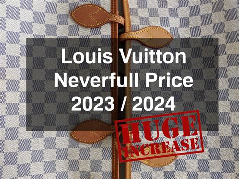 lv neverfull price increase|Louis Vuitton Global Price Increase 2024 .